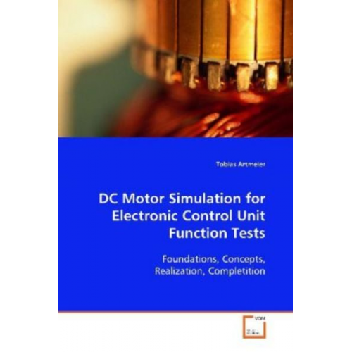 Tobias Artmeier - Artmeier, T: DC Motor Simulation for Electronic Control Unit