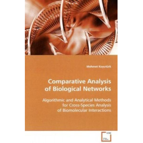 Mehmet Koyutürk - Koyutürk, M: Comparative Analysis of Biological Networks