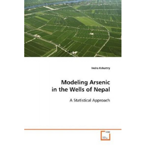 Indra Kshattry - Kshattry, I: Modeling Arsenic in the Wells of Nepal