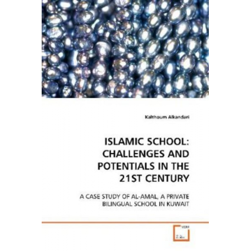 Kalthoum Alkandari - Alkandari, K: Islamic School: Challenges and Potentials in T