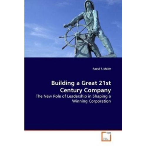 Raoul F. Maier - Maier, R: Building a Great 21st Century Company