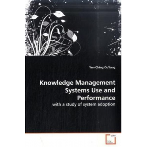 Yen-Ching OuYang - OuYang, Y: Knowledge Management Systems Use and Performance