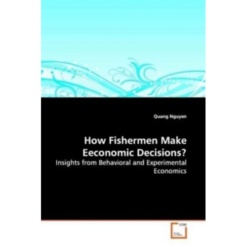 Quang Nguyen - Nguyen, Q: How Fishermen Make Eeconomic Decisions?