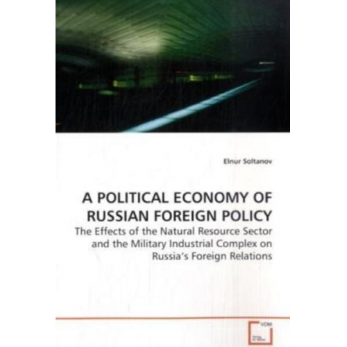 Elnur Soltanov - Soltanov, E: a Political Economy Of Russian Foreign Policy