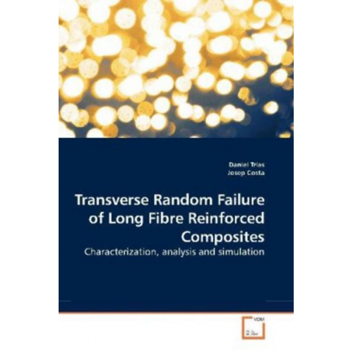 Daniel Trias - Trias, D: Transverse Random Failure of Long Fibre Reinforced