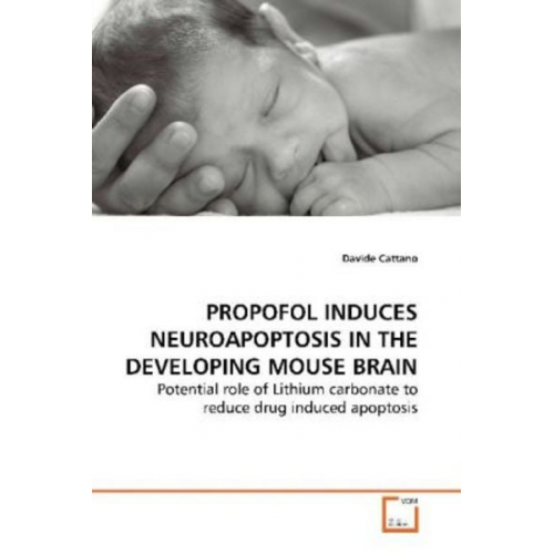 Davide Cattano - Cattano, D: Propofol Induces Neuroapoptosis in The Developin