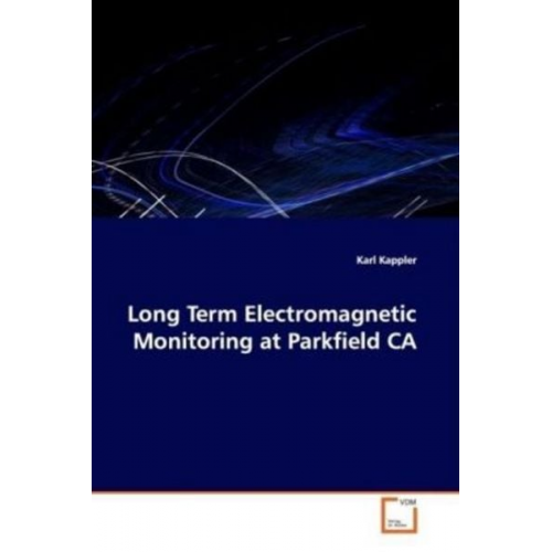 Karl Kappler - Kappler, K: Long Term Electromagnetic Monitoring at Parkfiel