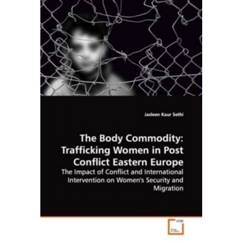 Jasleen Kaur Sethi - Sethi, J: Body Commodity: Trafficking Women in Post Conflict