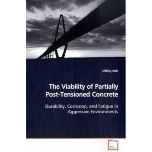 Jeffery Volz - Volz, J: The Viability of Partially Post-Tensioned Concrete