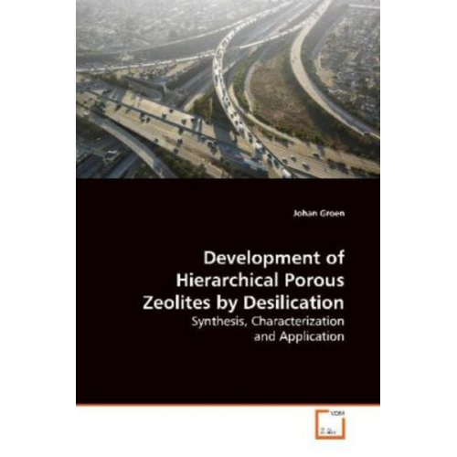 Johan Groen - Groen, J: Development of Hierarchical Porous Zeolites by Des