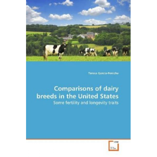 Teresa Garcia-Peniche - Garcia-Peniche, T: Comparisons of dairy breeds in the United