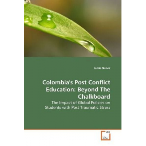 Jamie Nunez - Nunez, J: Colombia's Post Conflict Education: Beyond The Cha