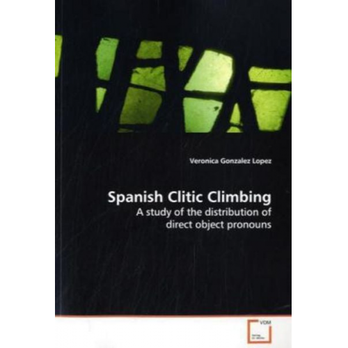 Veronica Gonzalez Lopez - Gonzalez Lopez, V: Spanish Clitic Climbing