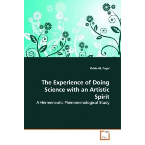 Krista M. Fogel - Fogel, K: The Experience of Doing Science with an Artistic S