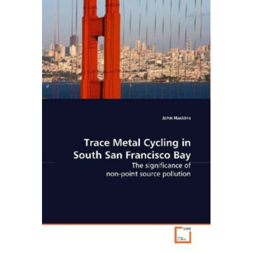 John Haskins - Haskins, J: Trace Metal Cycling in South San Francisco Bay