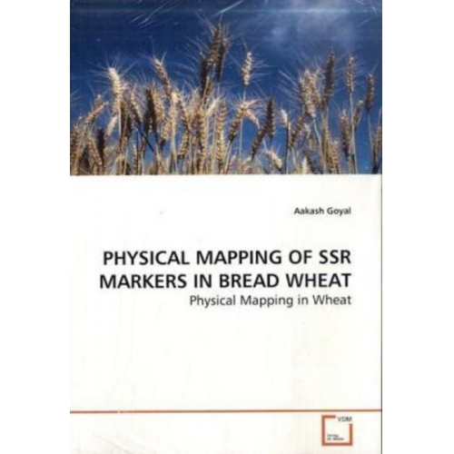 Aakash Goyal - Goyal, a: Physical Mapping Of Ssr Markers in Bread Wheat