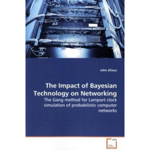 John d'Eaux - D'Eaux, J: The Impact of Bayesian Technology on Networking