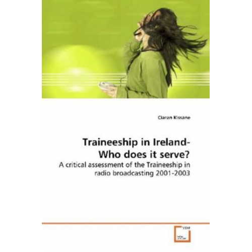 Ciaran Kissane - Kissane, C: Traineeship in Ireland-Who does it serve?