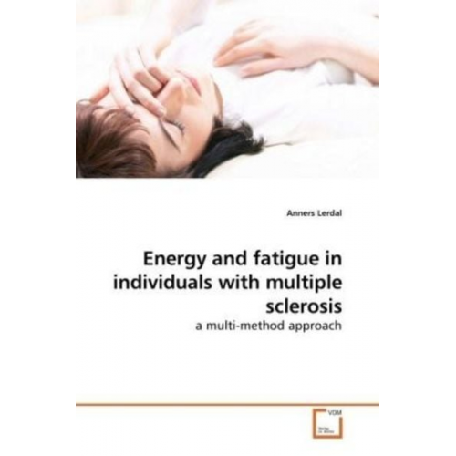 Anners Lerdal - Lerdal, A: Energy and fatigue in individuals with multiple s