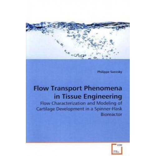 Philippe Sucosky - Sucosky, P: Flow Transport Phenomena in Tissue Engineering