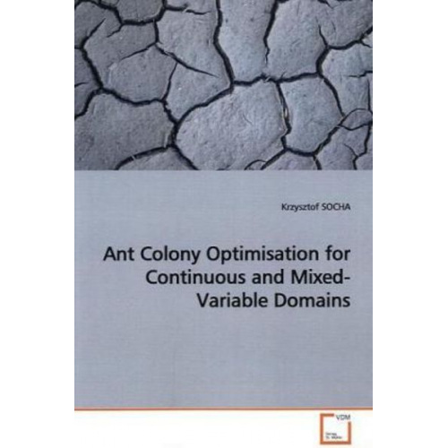 Krzysztof Socha - SOCHA, K: Ant Colony Optimisation for Continuous andMixed-Va