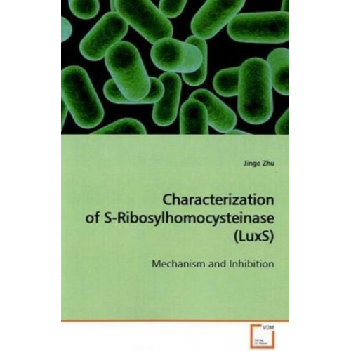 Jinge Zhu - Zhu, J: Characterization of S-Ribosylhomocysteinase (LuxS)