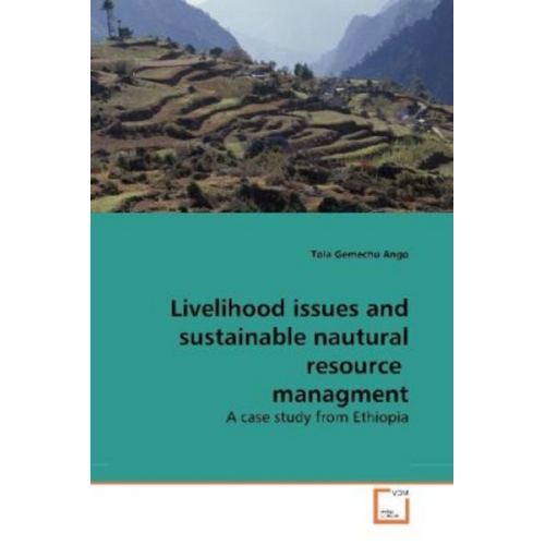 Tola Gemechu Ango - Ango, T: Livelihood issues and sustainable nautural resource