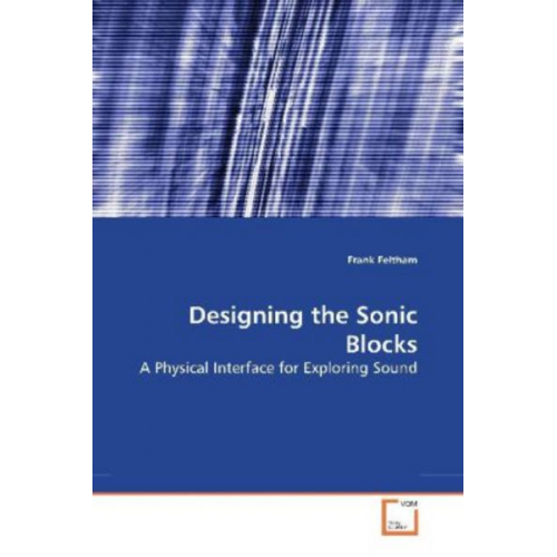 Frank Feltham - Feltham, F: Designing the Sonic Blocks