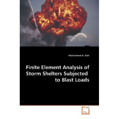 Mohammed A. Zain - Zain, M: Finite Element Analysis of Storm Shelters Subjected