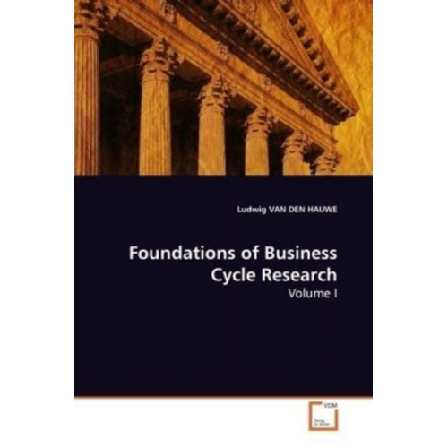 Ludwig van den HAUWE - VAN DEN HAUWE, L: Foundations of Business Cycle Research