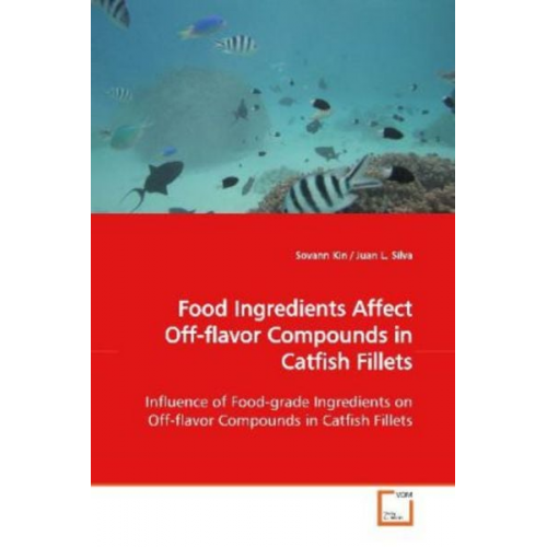 Sovann Kin - Kin, S: Food Ingredients Affect Off-flavor Compounds in Catf