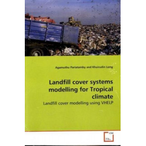 Agamuthu Pariatamby - Pariatamby, A: Landfill cover systems modelling for Tropical