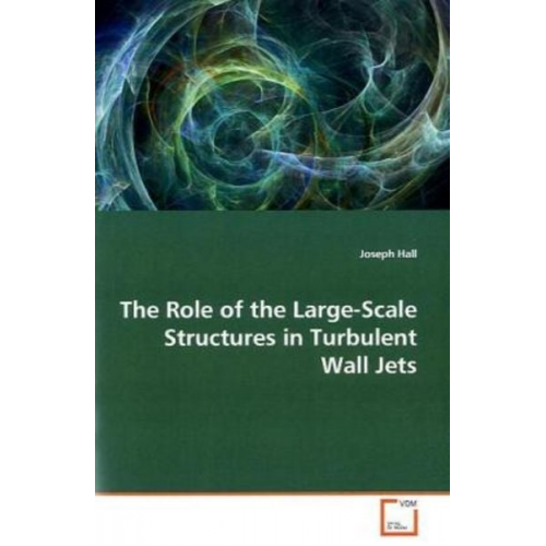 Joseph Hall - Hall, J: The Role of the Large-Scale Structures inTurbulent