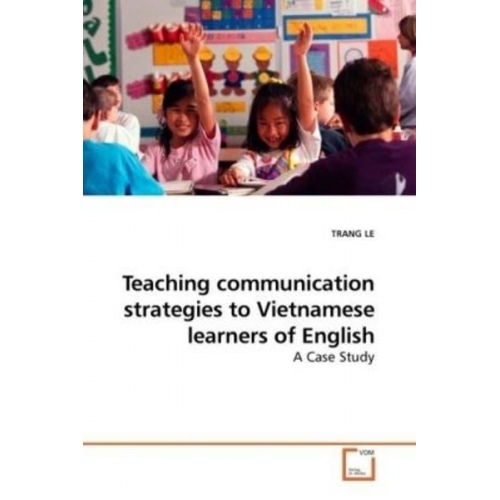 Trang Le - LE, T: Teaching communication strategies to Vietnamese learn