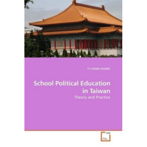 Yi-Cheng Huang - HUANG, Y: School Political Education in Taiwan