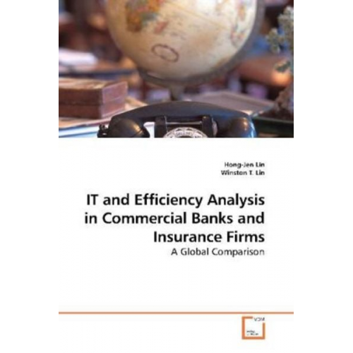 Hong-Jen Lin - Lin, H: IT and Efficiency Analysis in Commercial Banks and I