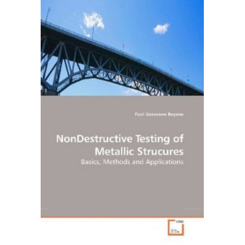 Fasil Gessesew Beyene - Beyene, F: NonDestructive Testing of Metallic Strucures