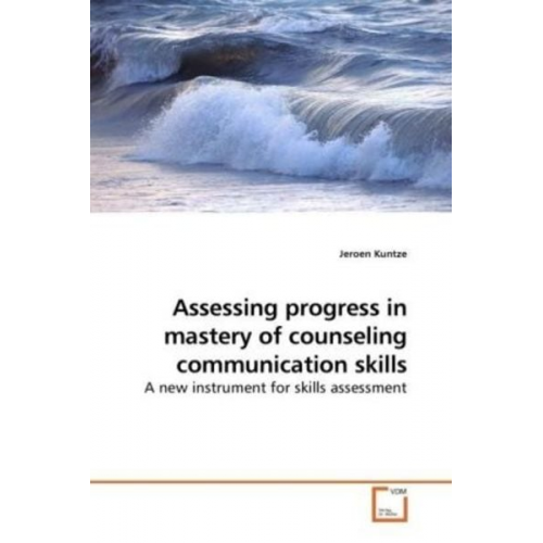 Jeroen Kuntze - Kuntze, J: Assessing progress in mastery of counseling commu