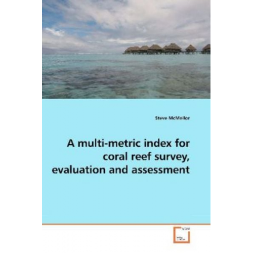 Steve McMellor - McMellor, S: A multi-metric index for coral reef survey, eva