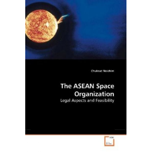 Chukeat Noichim - Noichim, C: The ASEAN Space Organization