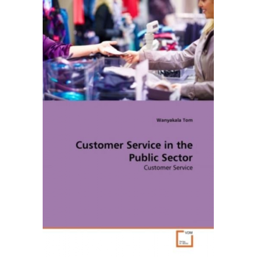 Wanyakala Tom - Tom, W: Customer Service in the Public Sector