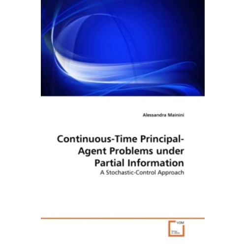 Alessandra Mainini - Mainini, A: Continuous-Time Principal-Agent Problems under P