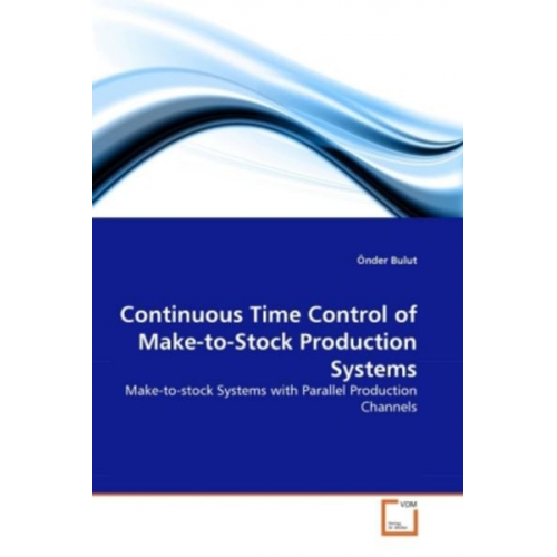 Önder Bulut - Bulut, Ö: Continuous Time Control of Make-to-Stock Productio