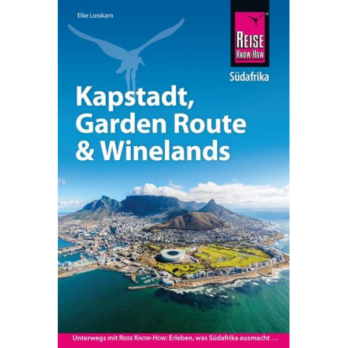 Elke Losskarn - Reise Know-How Reiseführer Südafrika – Kapstadt, Garden Route & Winelands