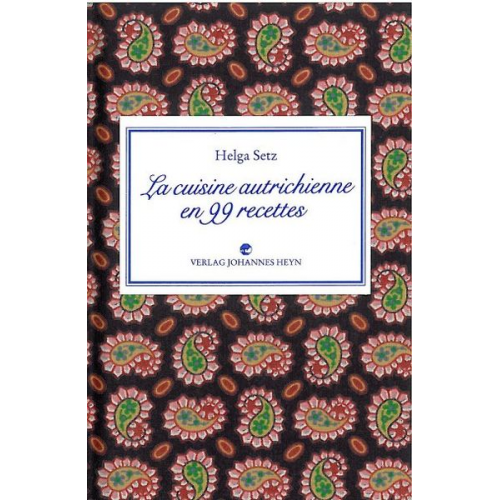 Helga Setz - La cuisine autrichienne en 99 recettes