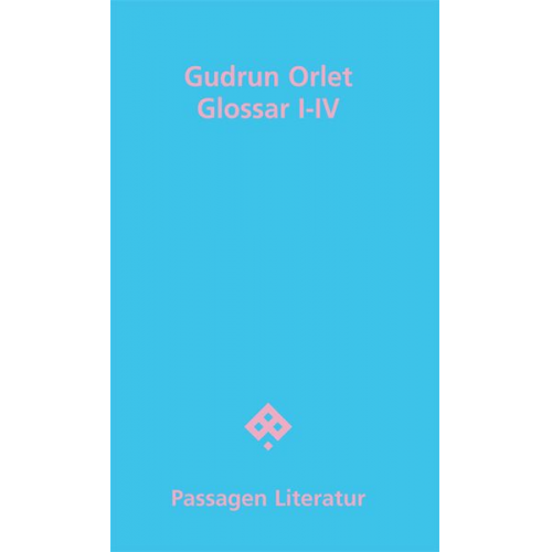 Gudrun Orlet - Glossar I-IV