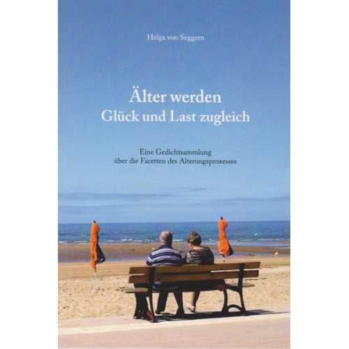 Helga Seggern - Älter werden - Glück und Last zugleich