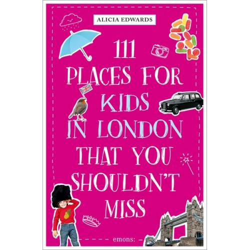 Alicia Edwards - 111 Places for Kids in London That You Shouldn't Miss