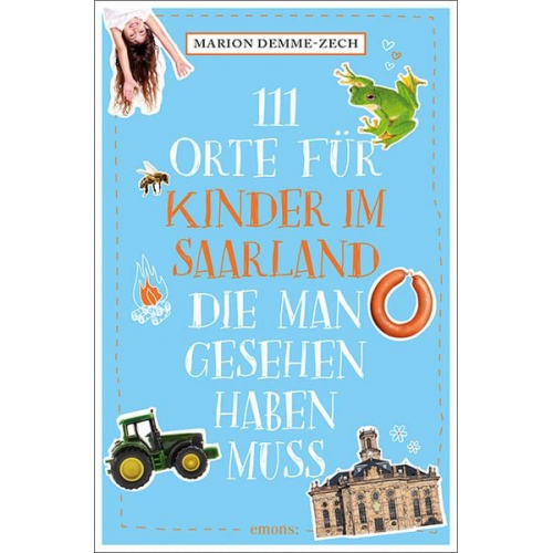 Marion Demme-Zech - 111 Orte für Kinder im Saarland, die man gesehen haben muss