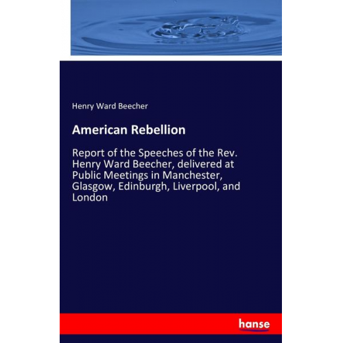 Henry Ward Beecher - American Rebellion